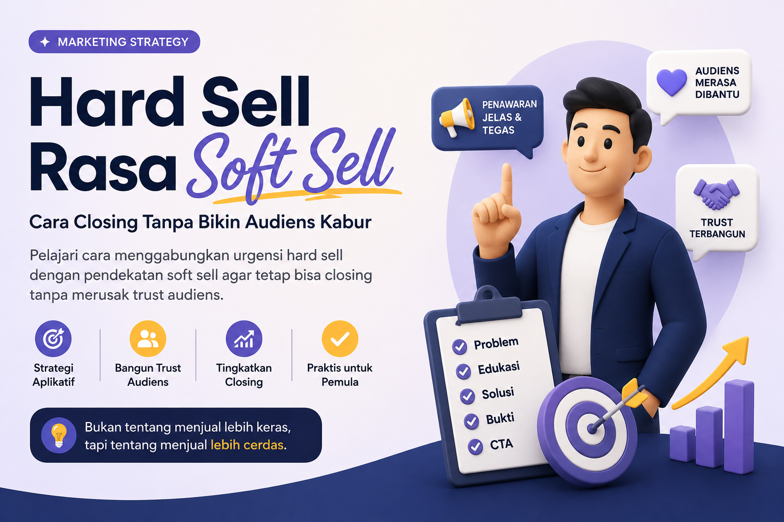 Hard Sell Rasa Soft Sell: Cara Closing Tanpa Bikin Audiens Kabur